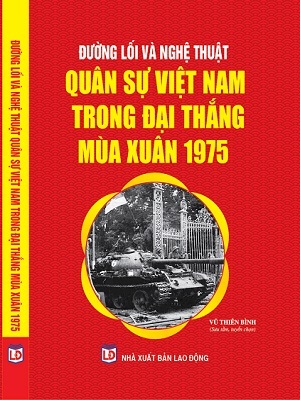 Sách Đường Lối Và Nghệ Thuật Quân Sự Việt Nam Trong Đại Thắng Mùa Xuân 1975